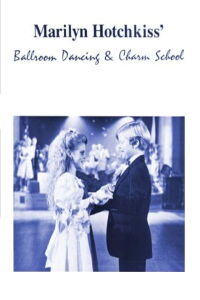 Marilyn Hotchkiss' Ballroom Dancing and Charm School (1990)