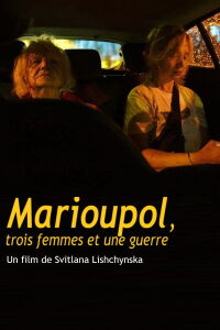 Marioupol, trois femmes et une guerre (2024)