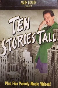 Mark Lowry: Ten Stories Tall (1999)
