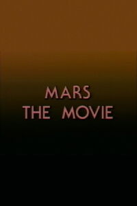 Mars the Movie (1989)