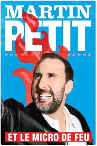 Martin Petit et le micro de feu (2013)