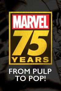 Marvel: 75 Años, de Subcultura a Pop (2014)