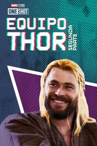 Marvel One-Shot: El Equipo Thor Parte 2 (2017)