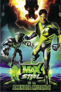 Max steel vs la amenaza mutante (2009)