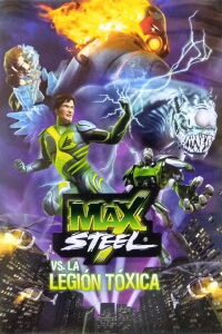 Max Steel vs La Legión Toxica (2010)
