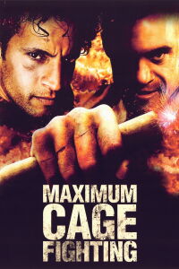 Maximum Cage Fighting (2006)