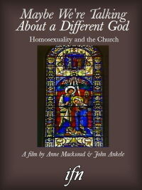 Maybe We're Talking About A Different God: Homosexuality and the Church (1994)