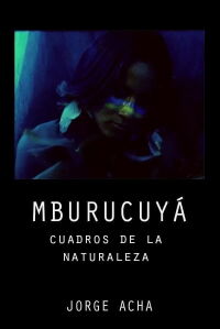 Mburucuyá: Portraits of Nature (1991)