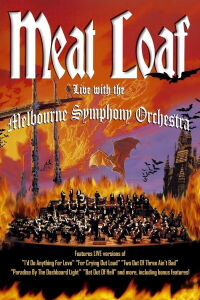 Meat Loaf: Live with the Melbourne Symphony Orchestra (2004)