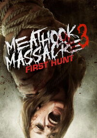 Meathook Massacre III: First Hunt (2017)