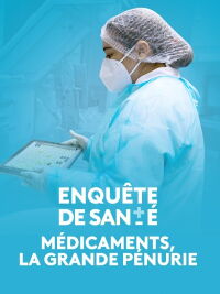 Médicaments, la grande pénurie (2024)