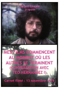 Mes films commencent au moment où les autres se terminent (Conversation avec Teo Hernandez I) (2014)