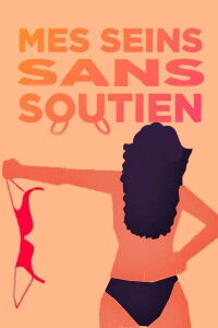 Mes seins sans soutien (2022)