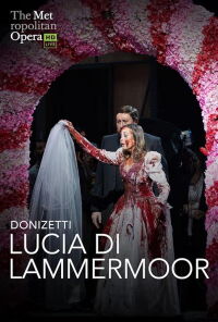 Met Opera 2021/22: Gaetano Donizetti LUCIA DI LAMMERMOOR (2022)