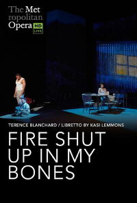 Met Opera 2021/22: Terence Blanchard FIRE SHUT UP IN MY BONES (2021)