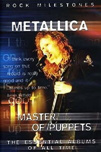 Metallica: Rock Milestones - Master of Puppets (2007)