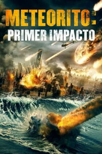 Meteorito: Primer Impacto (2022)