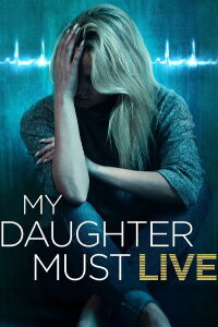 Mi hija debe vivir (2014)