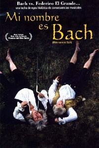 Mi nombre es Bach (2004)