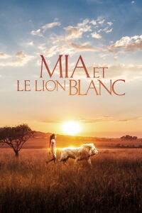 Mia and the White Lion (2018)