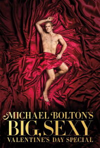Michael Bolton's Big, Sexy Valentine's Day Special (2017)