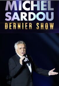 Michel Sardou – Dernier show (2017)