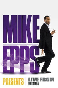 Mike Epps Presents: Live from Club Nokia (2010)