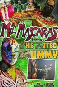 Mil Mascaras vs. the Aztec Mummy (2007)