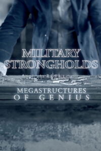 Military Strongholds: Megastructures of Genius (2021)