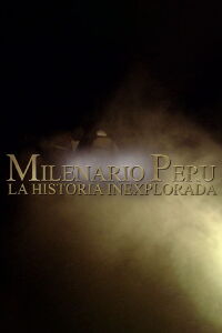 Millennial Peru: The Unexplored History (2014)