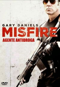 Misfire: Agente antidroga (2014)