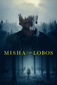 Misha and the Wolves (2021)