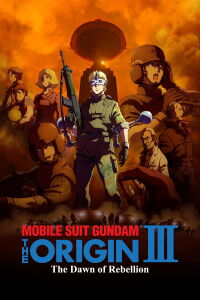 Mobile Suit Gundam: The Origin III - La rébellion de l'aube (2016)