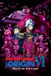 Mobile Suit Gundam: The Origin VI - La naissance de la Comète Rouge (2018)