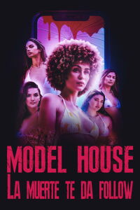 Model House La muerte te da follow (2024)