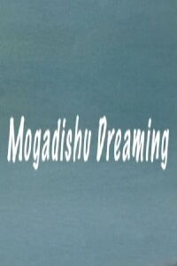 Mogadishu Dreaming (2010)