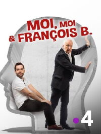 Moi, moi et François B. (2016)