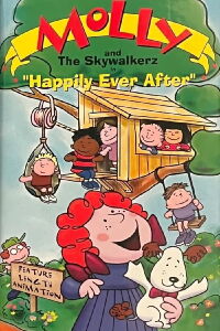 Molly and The Skywalkerz: Happily Ever After (1985)