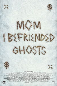 Mom, I Befriended Ghosts (2020)