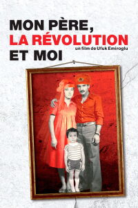 Mon père, la révolution et moi (2013)
