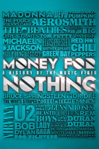 Money for Nothing: A History of the Music Video (2013)