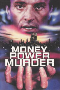 Money, Power, Murder. (1989)