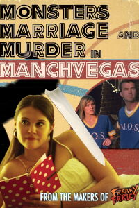 Monsters, Marriage and Murder in Manchvegas (2009)