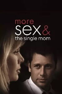 More Sex & the Single Mom (2005)