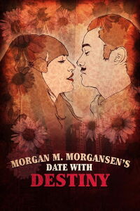 Morgan M. Morgansen's Date with Destiny (2010)
