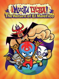 ¡Mucha Lucha!: El regreso de El Maléfico (2005)
