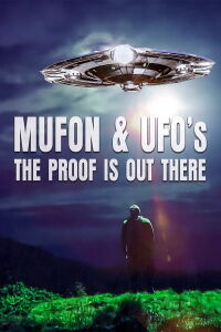 Mufon and Ufos: The Proof Is Out There (2022)