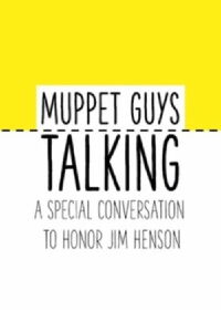 Muppet Guys Talking: A Special Conversation To Honour Jim Henson (2020)
