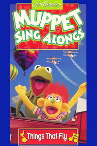 Muppet Sing Alongs: Things That Fly (1996)
