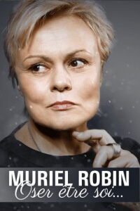 Muriel Robin, oser être soi... (2018)